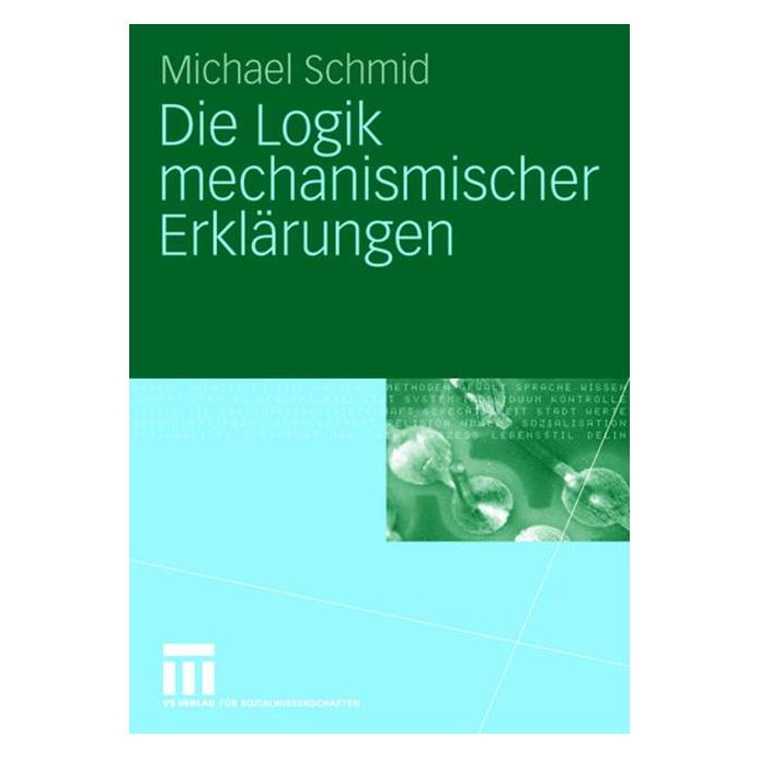 VS Die Logik mechanismischer Erklärungen (Deutsch, Softcover, Michael Schmid) (35139010)