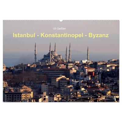 Istanbul - Konstantinopel - Byzanz (Wandkalender 2026 DIN A2 quer), CALVENDO Monatskalender