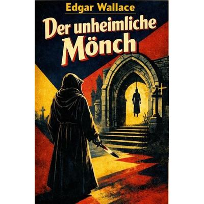 Der unheimliche Mönch, Taschenbuch von Edgar Wallace, Epubli, 978-3-565-37858-6