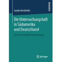 Die Untersuchungshaft in Südamerika und Deutschland, Fachbücher von Sandra Kirchhofer