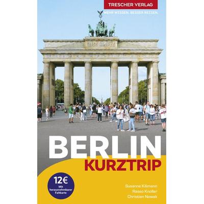 TRESCHER Reiseführer Berlin - Kurztrip, Taschenbuch von Susanne Kilimann,Rasso Knoller,Christian Nowak, Trescher