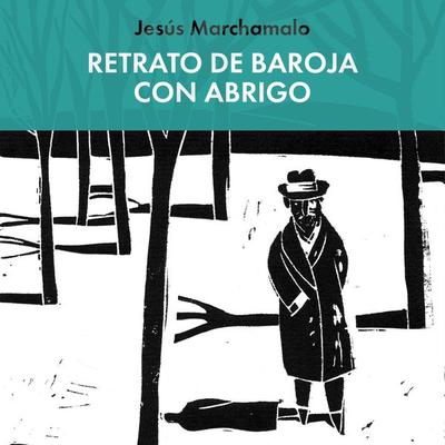 Retrato de Baroja con abrigo - Jesús Marchamalo, Audio, 9789177613305