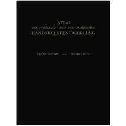 Atlas der Normalen und Pathologischen Handskeletentwicklung, Fachbücher von Helmut Moll, Franz Schmid