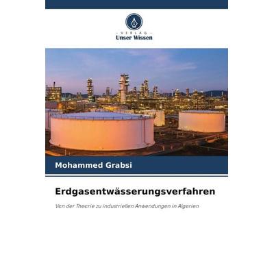 Erdgasentwässerungsverfahren, Taschenbuch von Mohammed Grabsi, Verlag Unser Wissen