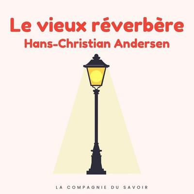Le vieux réverbère - Hans Christian Andersen, Audio, 9782821183650