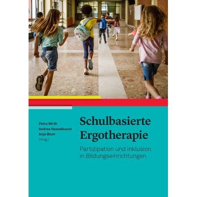 Schulbasierte Ergotherapie, Taschenbuch von , Hogrefe AG, 978-3-456-86061-9