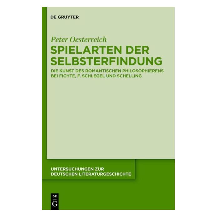 De Gruyter Spielarten der Selbsterfindung (Deutsch, Peter L. Oesterreich, Peter Oesterreich, 2011) (7449584)
