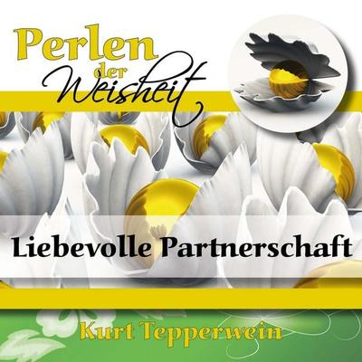 Perlen der Weisheit: Liebevolle Partnerschaft - , Audio, 4250701900222