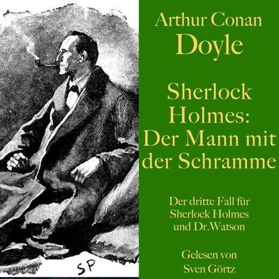 Sherlock Holmes: Der Mann mit der Schramme - Arthur Conan Doyle, Audio, 9783754500484