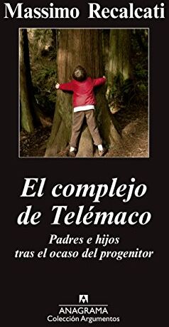 Massimo Recalcati - El complejo de Telémaco : padres e hijos tras el ocaso del progenitor (Argumentos, Band 468) - Preis vom 10.10.2026 11:48:34 h