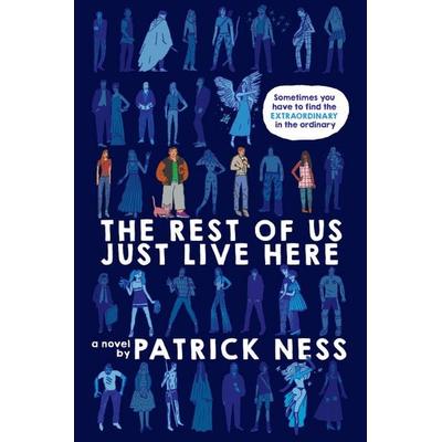 The Rest of Us Just Live Here, Taschenbuch von Patrick Ness, Harper Collins Publ. USA, 978-0-06-240317-9