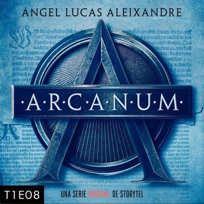Arcanum - T1E08 - Ángel Lucas Aleixandre, Audio, 9789178411375
