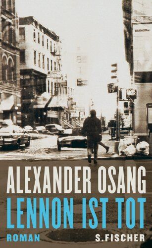 Alexander Osang - Lennon ist tot: Roman - Preis vom 09.10.2026 07:28:09 h