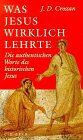 Crossan, John D. - Was Jesus wirklich lehrte - Preis vom 19.10.2026 19:33:35 h