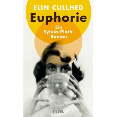 Euphorie, Gebundene Ausgabe von Elin Cullhed, Insel, 978-3-458-64344-9