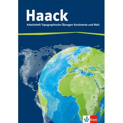 Der Haack Weltatlas. Arbeitsheft Topographische Übungen Kontinente und Welt, Geheftet von , Klett Schulbuchverlag, 978-3-12-828683-9