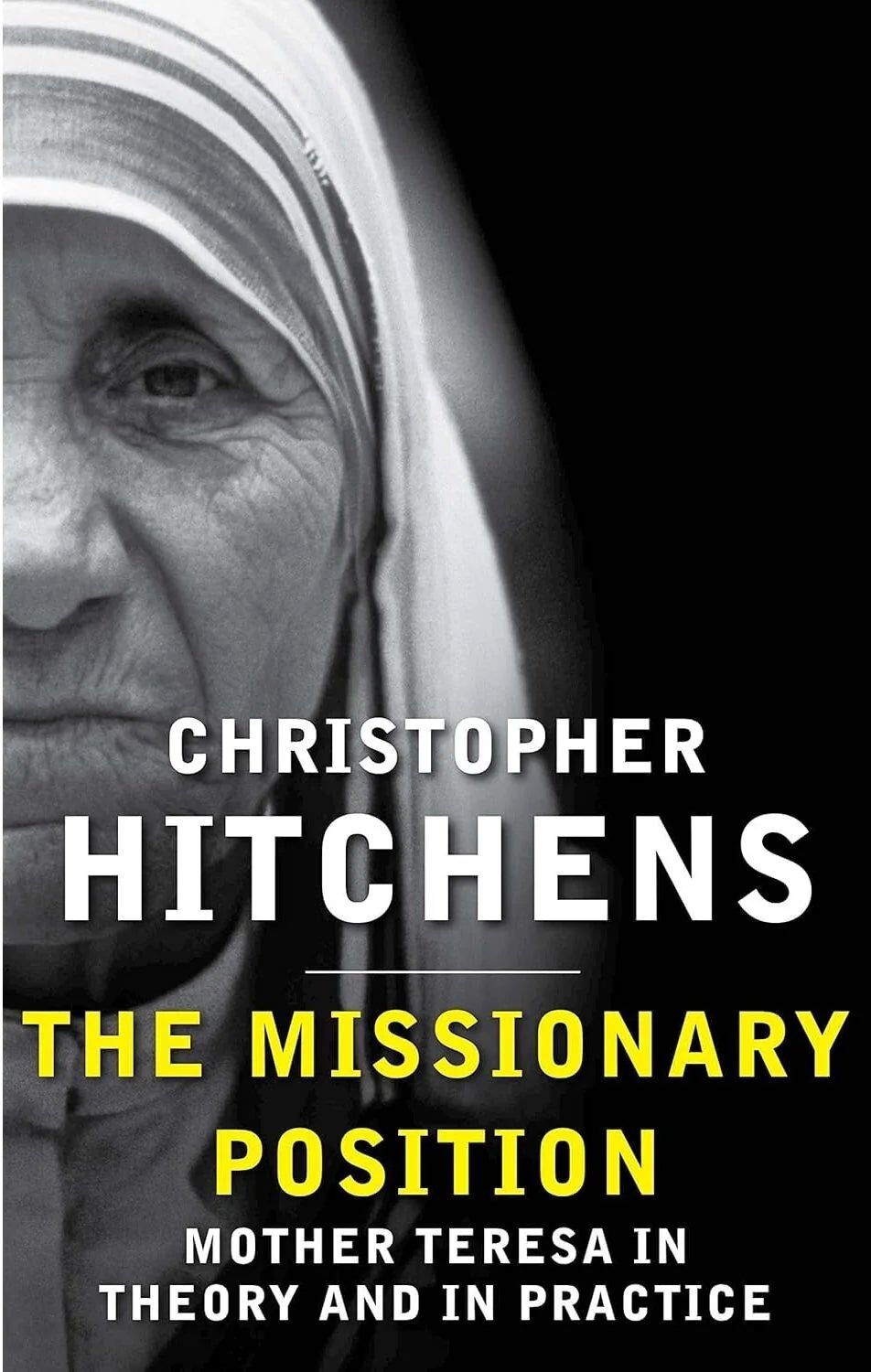 Atlantic Books The Missionary Position: Mother Teresa In Theory & Practice by Christopher Hitchens - Paperback - Non Fiction - Fearless Critique of Charity & Celebrity