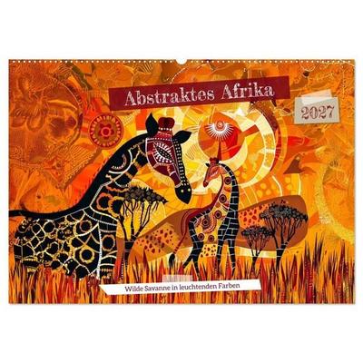 Abstraktes Afrika - Wilde Savanne in leuchtenden Farben (Wandkalender 2027 DIN A2 quer), CALVENDO Monatskalender