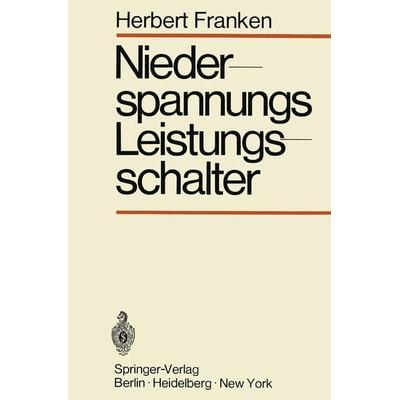 Niederspannungs-Leistungsschalter, Taschenbuch von Herbert Franken, Springer Berlin, 978-3-642-49521-2