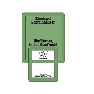 Einführung in das Strafrecht, Taschenbuch von Eberhard Schmidhäuser, VS Verlag für Sozialwissenschaften, 978-3-531-22012-3