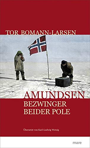 Tor Bomann-Larsen - Amundsen: Bezwinger beider Pole - Preis vom 09.10.2026 07:28:09 h