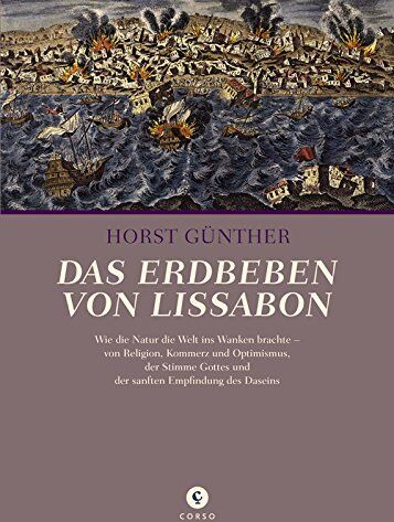 Horst Günther - Das Erdbeben von Lissabon: Wie die Natur die Welt ins Wanken brachte - von Religion, Kommerz und Optimismus, der Stimme Gottes in der Natur und der sanften Empfindung des Daseins - Preis vom 09.10.2026 07:28:09 h