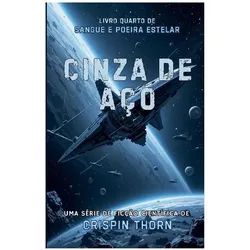 Cinza de Aço, Belletristik von Crispin Thorn