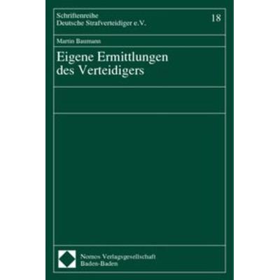 Eigene Ermittlungen des Verteidigers, Taschenbuch von Martin Baumann, Nomos, 978-3-7890-6134-9