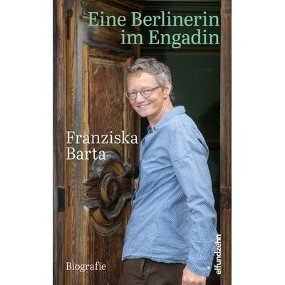 Eine Berlinerin im Engadin, Gebundene Ausgabe von Franziska Barta, Elfundzehn Verlag, 978-3-905769-82-1