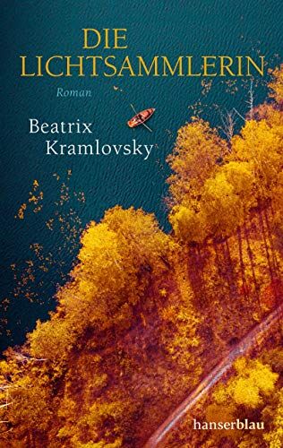 Beatrix Kramlovsky - Die Lichtsammlerin: Roman - Preis vom 15.10.2026 23:06:25 h