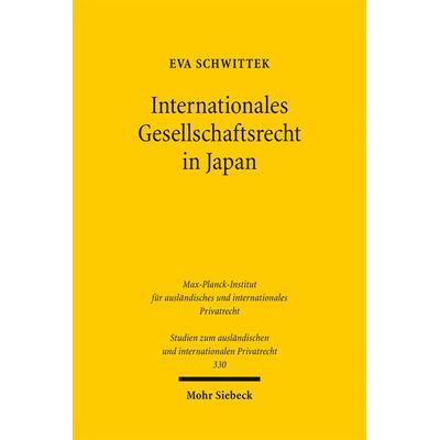 Internationales Gesellschaftsrecht in Japan, Taschenbuch von Eva Schwittek, Mohr Siebeck, 978-3-16-153368-6
