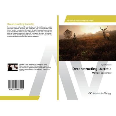 Deconstructing Lucretia, Taschenbuch von Myrna Tumelero, AV Akademikerverlag, 978-3-639-47711-5