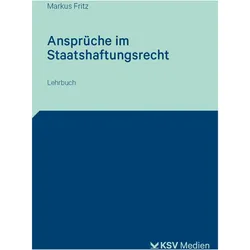Fritz:Ansprüche im Staatshaftungsrecht, Fachbücher von Markus Fritz