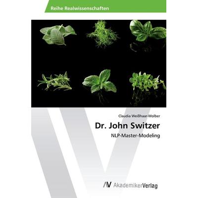 Dr. John Switzer, Taschenbuch von Claudia Weisshaar-Wolber, AV Akademikerverlag, 978-620-2-20276-3