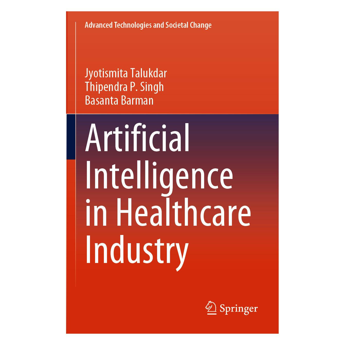 Springer Artificial Intelligence in Healthcare Industry (Englisch, Softcover, Basanta Barman, Jyotismita Talukdar, Thipendra P Singh) (57092706)