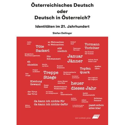 Österreichisches Deutsch oder Deutsch in Österreich?, Taschenbuch von Stefan Dollinger, New Academia Publishing, 978-3-99036-023-1