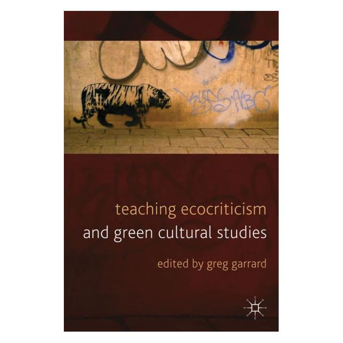 Palgrave Macmillan Uk Teaching Ecocriticism and Green Cultura (Englisch, Hardcover, G. Garrard) (63042673)