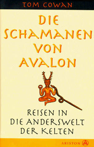 Tom Cowan - Die Schamanen von Avalon. Reisen in die Anderswelt der Kelten - Preis vom 16.10.2026 11:41:07 h