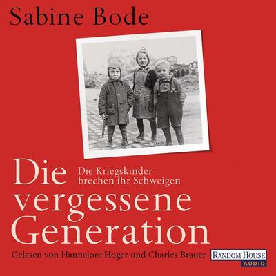 Die vergessene Generation - Sabine Bode, Audio, 9783837128345