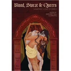 Blood, Sweat & Queers, Belletristik von Lyndall Clipstone, U. M. Agoawike, Margaret Hall