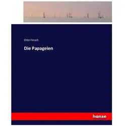 Die Papageien, Belletristik von Otto Finsch