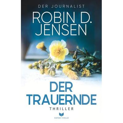 Der Trauernde, Taschenbuch von Robin D. Jensen, Tolino media, 978-3-8194-2638-4