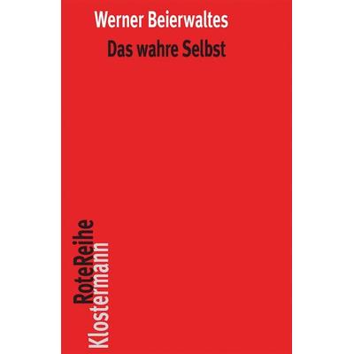 Das wahre Selbst, Taschenbuch von Werner Beierwaltes, Klostermann, Vittorio, 978-3-465-04552-6