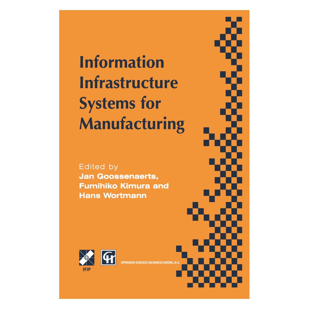 Springer Information Infrastructure Systems for Manufacturing (Softcover, Fumihiko Kimura, Jan Goossenaerts, Johan C. Wortmann) (55560396)
