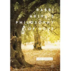 Rabbi Akiva's Philosophy of Love, Sachbücher von Naftali Rothenberg