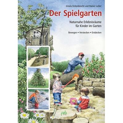 Der Spielgarten, Gebundene Ausgabe von Irmela Erckenbrecht,Rainer Lutter, Pala, 978-3-89566-313-0