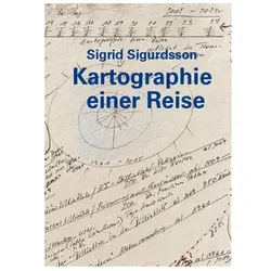 Sigrid Sigurdsson - Kartographie einer Reise, Fachbücher von Sigrid Sigurdsson