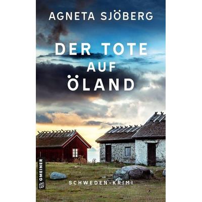 Der Tote auf Öland, Taschenbuch von Agneta Sjöberg, Gmeiner-Verlag, 978-3-8392-0576-1