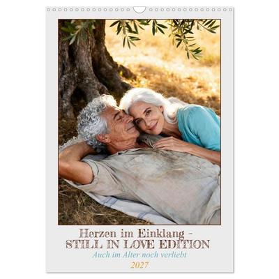 Herzen im Einklang – STILL IN LOVE EDITION (Wandkalender 2027 DIN A3 hoch), CALVENDO Monatskalender