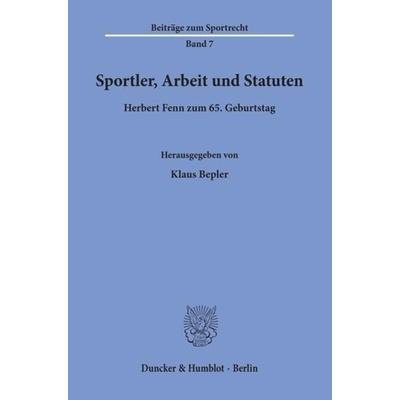 Sportler, Arbeit und Statuten., Taschenbuch von Klaus Bepler, Duncker & Humblot, 978-3-428-10193-1